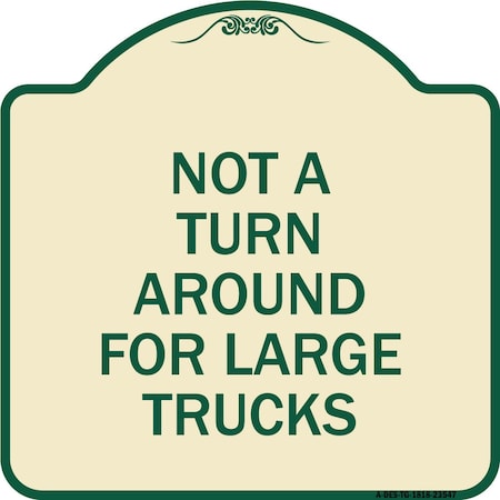 Signmission Not A Turn Around for Large Trucks Heavy-Gauge Aluminum Architectural Sign, 18" x 18", TG-1818-23547 A-DES-TG-1818-23547